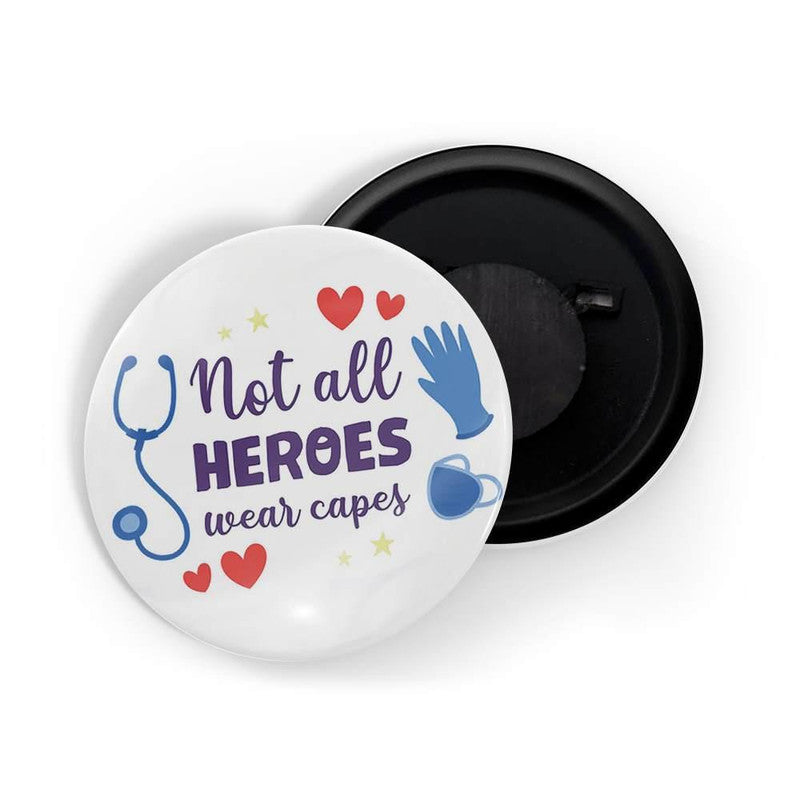 dhcrafts White color Round Fridge Magnet Not All Heroes Wear Capes D10 Glossy Finish Design Pack of 1 (75 mm)